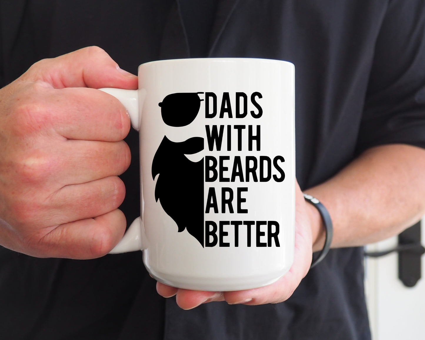 Dads with beards are better.  Ceramic coffee mug